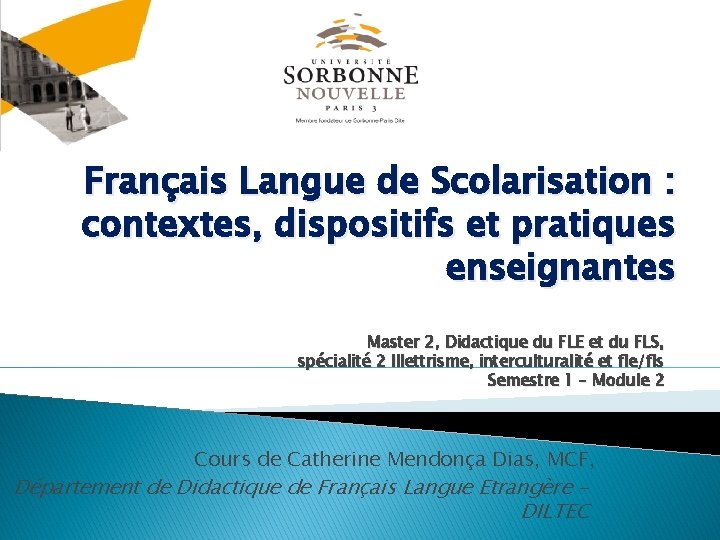 Français Langue de Scolarisation : contextes, dispositifs et pratiques enseignantes Master 2, Didactique du