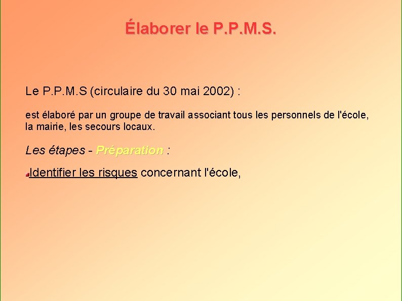 Élaborer le P. P. M. S. Le P. P. M. S (circulaire du 30