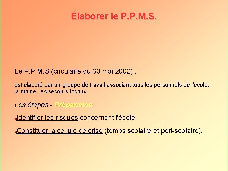 Élaborer le P. P. M. S. Le P. P. M. S (circulaire du 30