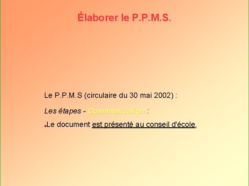 Élaborer le P. P. M. S. Le P. P. M. S (circulaire du 30