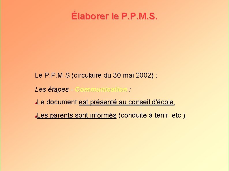 Élaborer le P. P. M. S. Le P. P. M. S (circulaire du 30