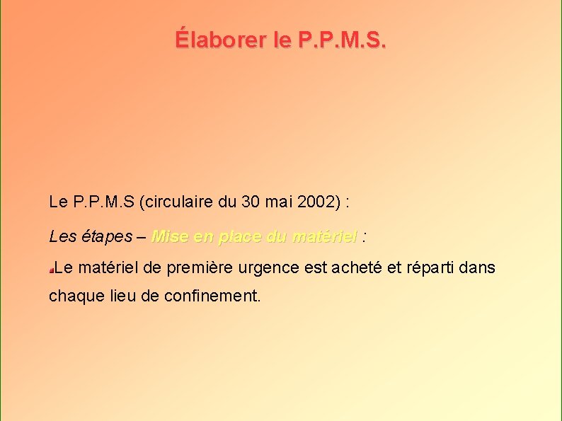 Élaborer le P. P. M. S. Le P. P. M. S (circulaire du 30