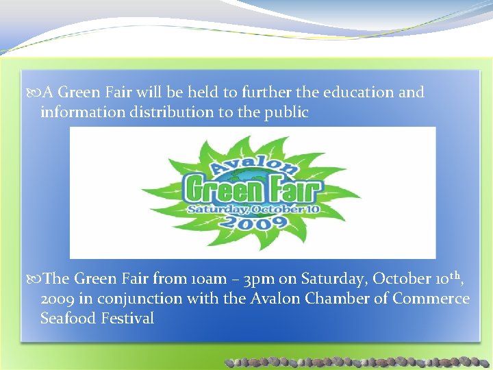  A Green Fair will be held to further the education and information distribution