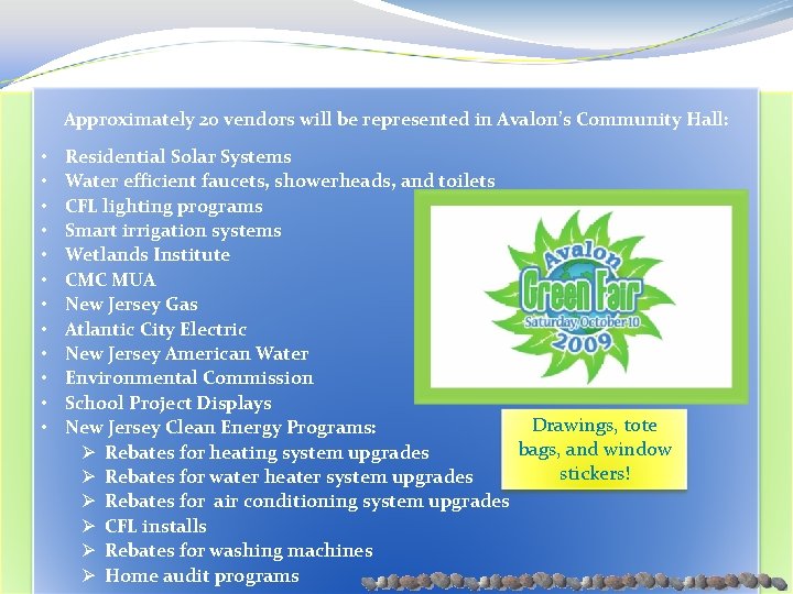 Approximately 20 vendors will be represented in Avalon’s Community Hall: • • • Residential