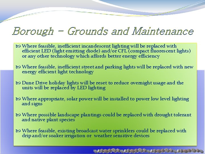 Borough - Grounds and Maintenance Where feasible, inefficient incandescent lighting will be replaced with