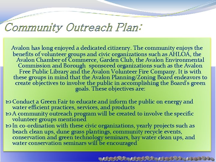 Community Outreach Plan: Avalon has long enjoyed a dedicated citizenry. The community enjoys the