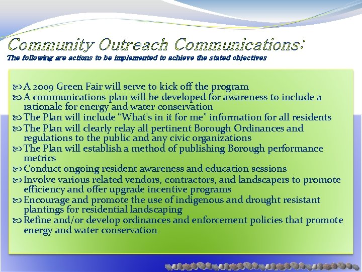 Community Outreach Communications: The following are actions to be implemented to achieve the stated