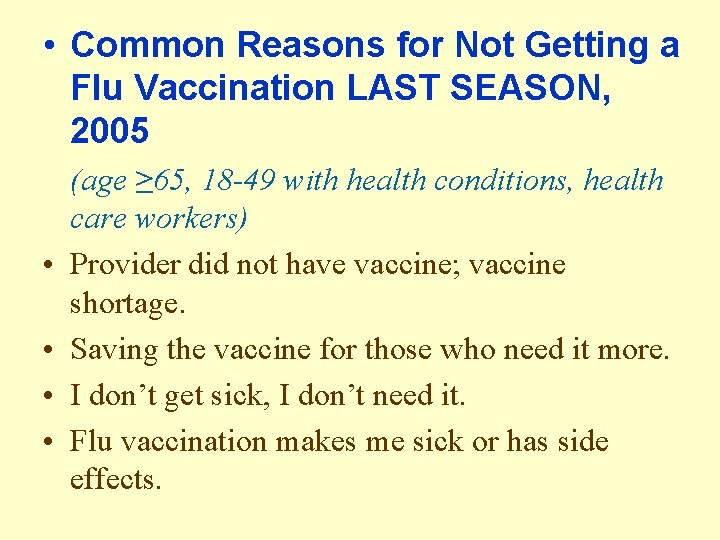  • Common Reasons for Not Getting a Flu Vaccination LAST SEASON, 2005 •