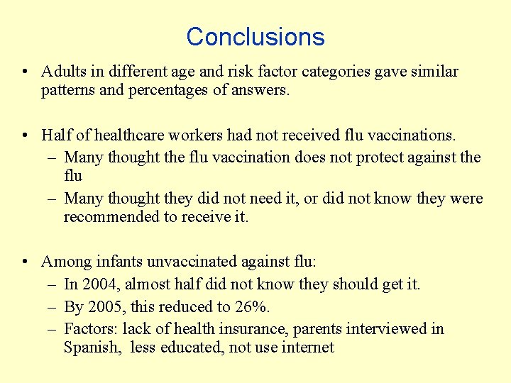 Conclusions • Adults in different age and risk factor categories gave similar patterns and