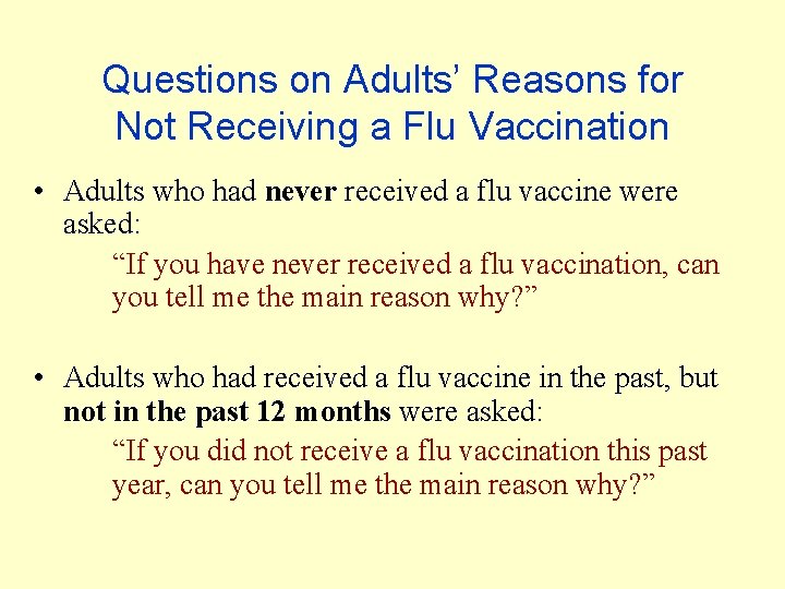 Questions on Adults’ Reasons for Not Receiving a Flu Vaccination • Adults who had