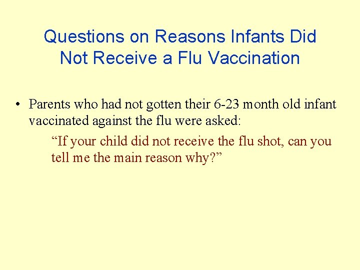 Questions on Reasons Infants Did Not Receive a Flu Vaccination • Parents who had