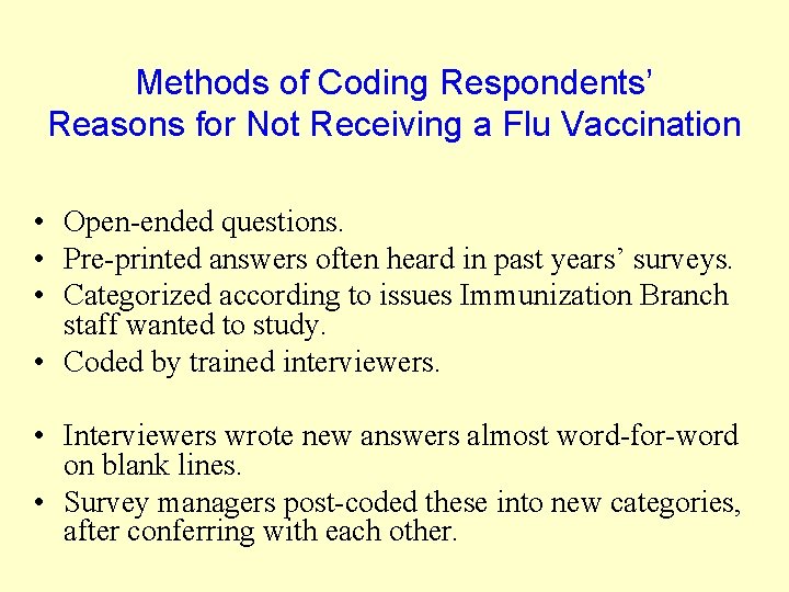 Methods of Coding Respondents’ Reasons for Not Receiving a Flu Vaccination • Open-ended questions.