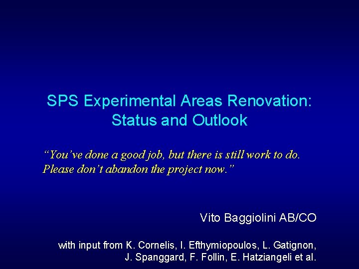 SPS Experimental Areas Renovation: Status and Outlook “You’ve done a good job, but there