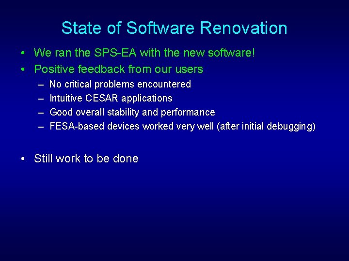 State of Software Renovation • We ran the SPS-EA with the new software! •