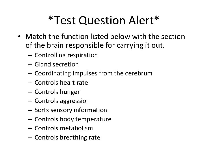 *Test Question Alert* • Match the function listed below with the section of the