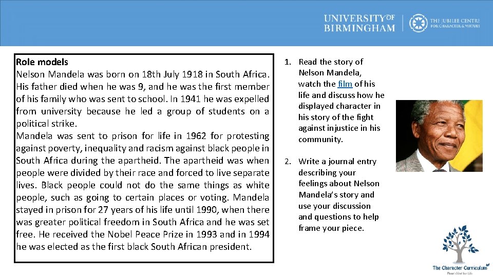 Role models Nelson Mandela was born on 18 th July 1918 in South Africa.
