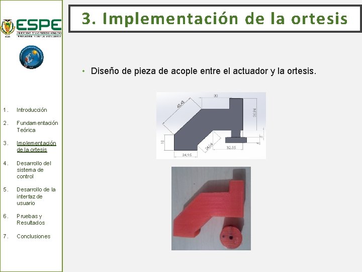 3. Implementación de la ortesis • Diseño de pieza de acople entre el actuador
