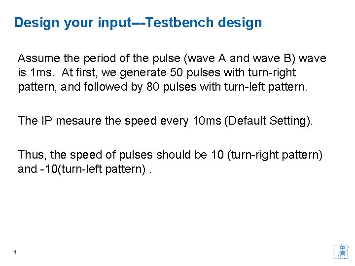 Design your input---Testbench design Assume the period of the pulse (wave A and wave