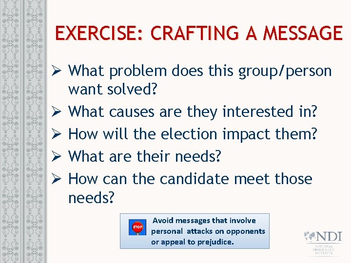 EXERCISE: CRAFTING A MESSAGE Ø What problem does this group/person want solved? Ø What