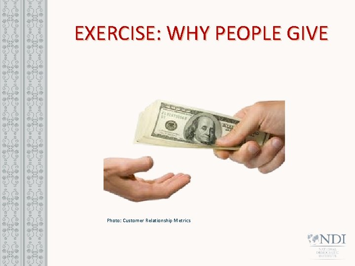 EXERCISE: WHY PEOPLE GIVE Photo: Customer Relationship Metrics 