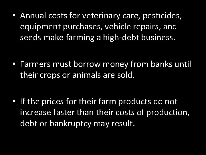  • Annual costs for veterinary care, pesticides, equipment purchases, vehicle repairs, and seeds