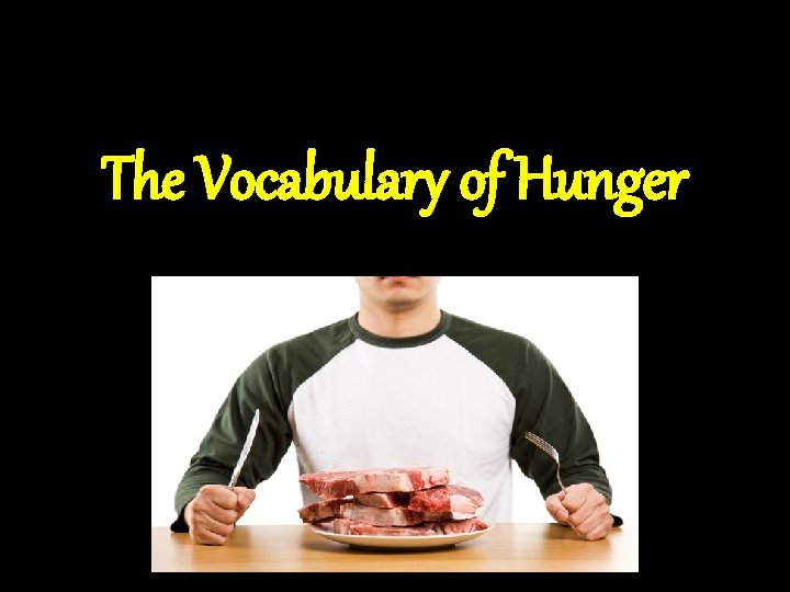 The Vocabulary of Hunger 