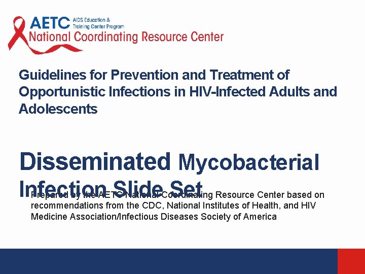 Guidelines for Prevention and Treatment of Opportunistic Infections in HIV-Infected Adults and Adolescents Disseminated