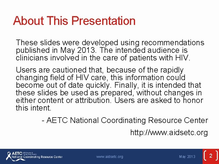About This Presentation These slides were developed using recommendations published in May 2013. The