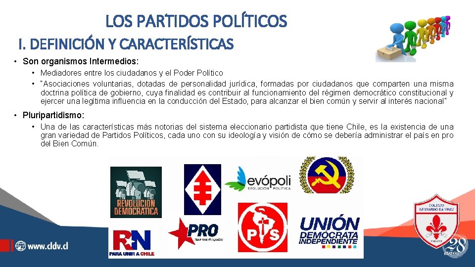 LOS PARTIDOS POLÍTICOS I. DEFINICIÓN Y CARACTERÍSTICAS • Son organismos Intermedios: • Mediadores entre