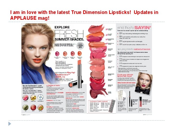 I am in love with the latest True Dimension Lipsticks! Updates in APPLAUSE mag!