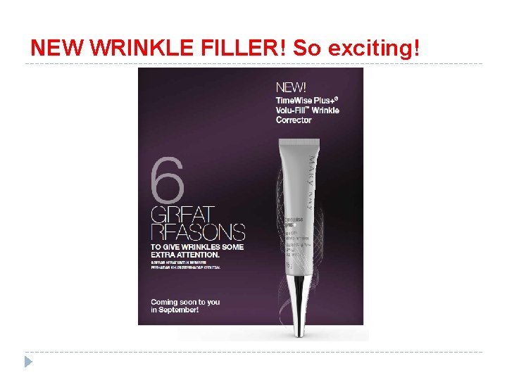 NEW WRINKLE FILLER! So exciting! 