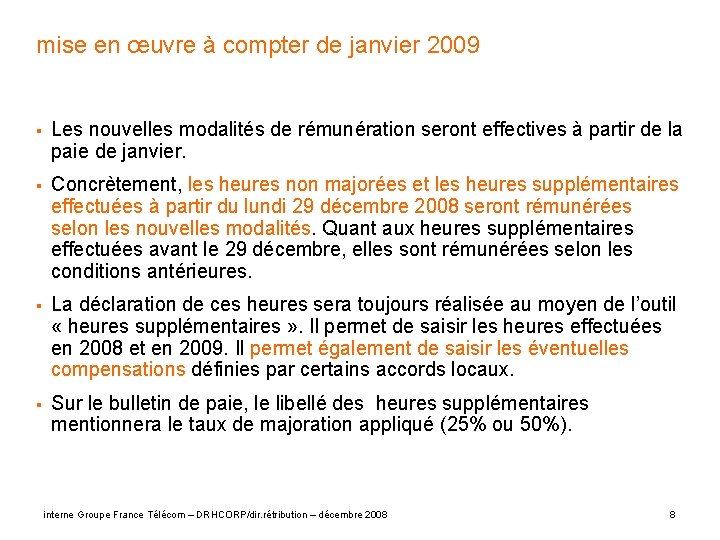 mise en œuvre à compter de janvier 2009 § Les nouvelles modalités de rémunération