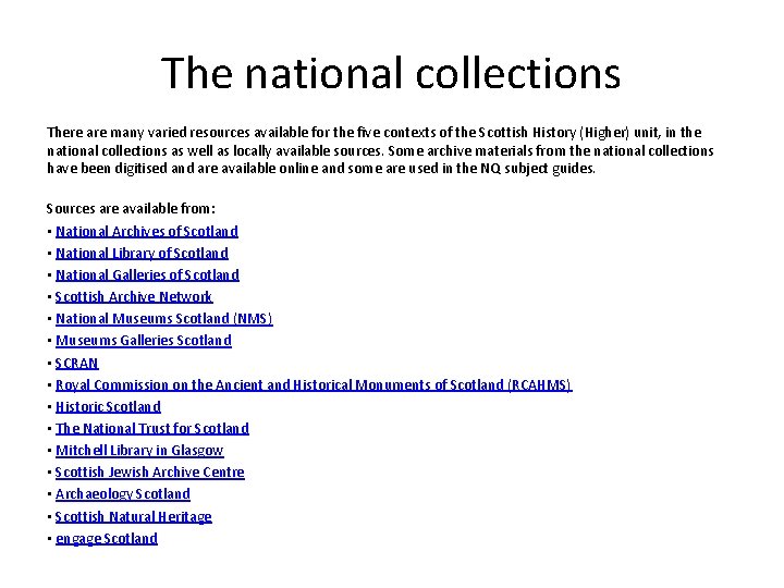 The national collections There are many varied resources available for the five contexts of