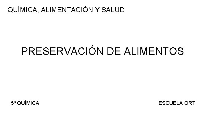 QUMICA ALIMENTACIN Y SALUD PRESERVACIN DE ALIMENTOS 5