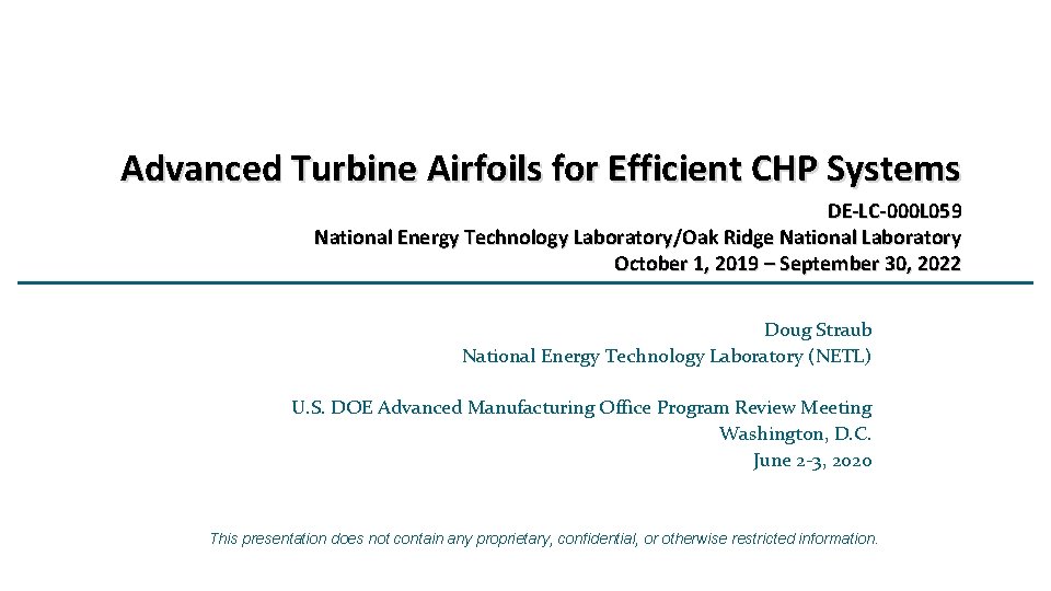 Advanced Turbine Airfoils for Efficient CHP Systems DE-LC-000 L 059 National Energy Technology Laboratory/Oak