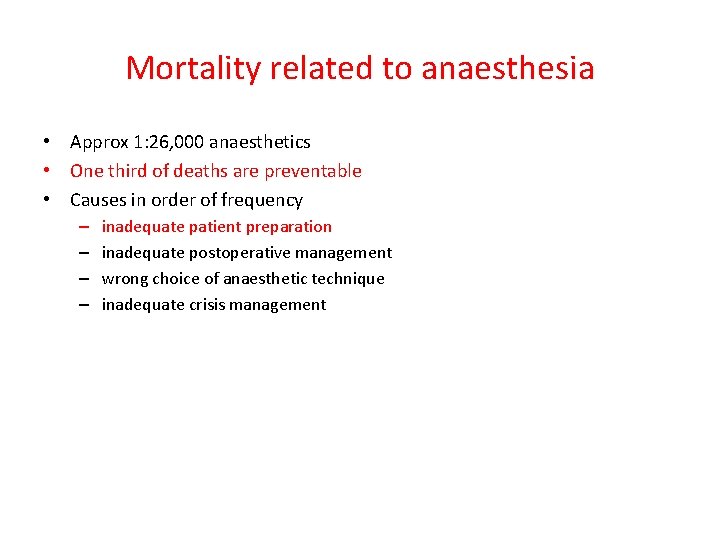 Mortality related to anaesthesia • Approx 1: 26, 000 anaesthetics • One third of