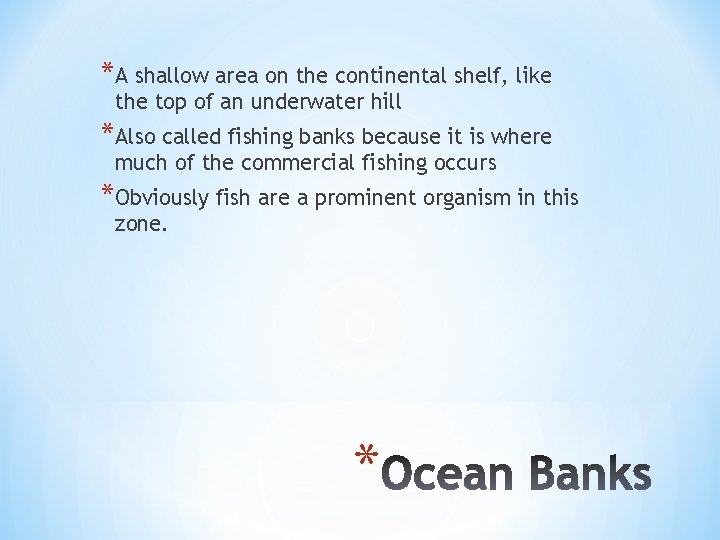 *A shallow area on the continental shelf, like the top of an underwater hill