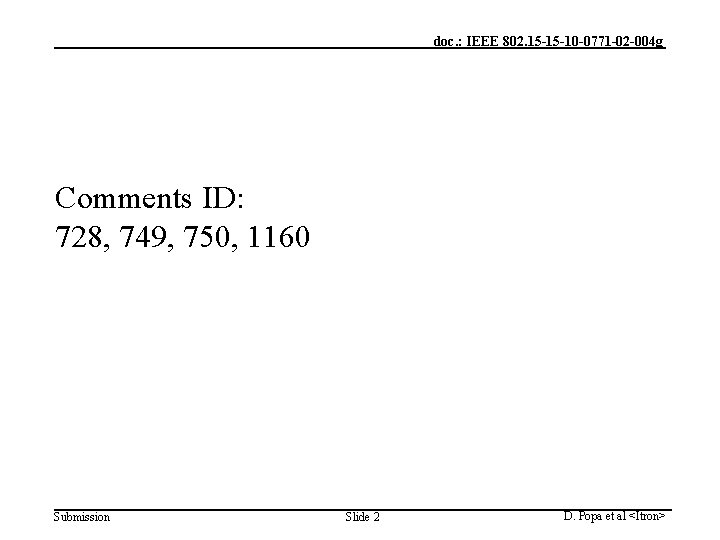 doc. : IEEE 802. 15 -15 -10 -0771 -02 -004 g Comments ID: 728,