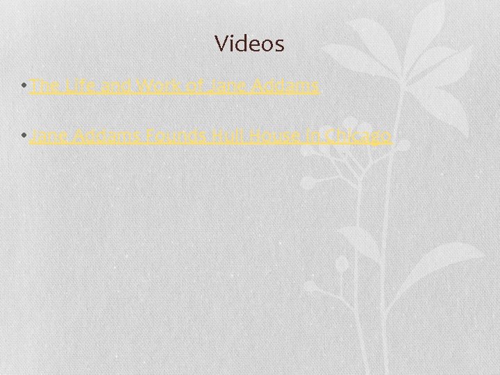 Videos • The Life and Work of Jane Addams • Jane Addams Founds Hull