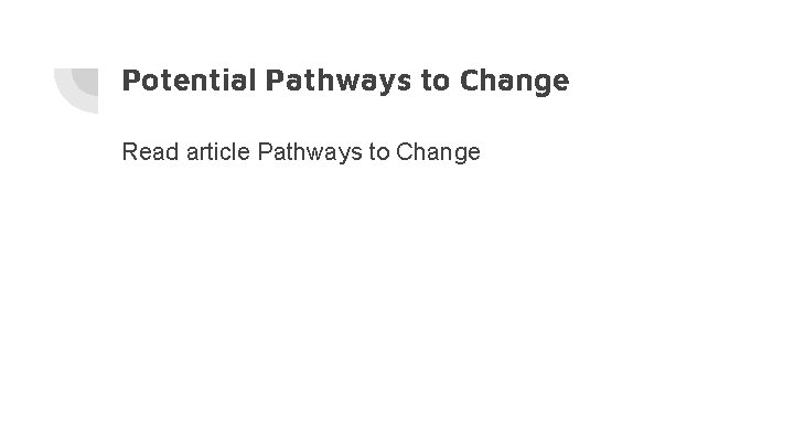 Potential Pathways to Change Read article Pathways to Change 