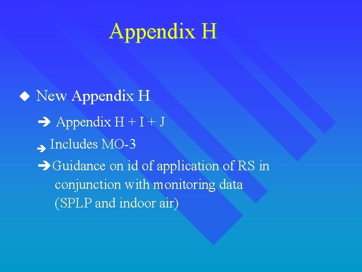 Appendix H u New Appendix H è Appendix H + I + J è
