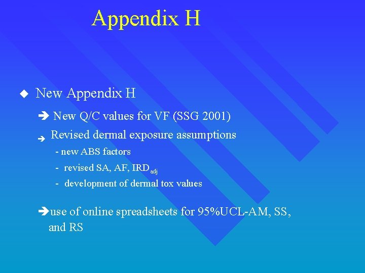Appendix H u New Appendix H è New Q/C values for VF (SSG 2001)