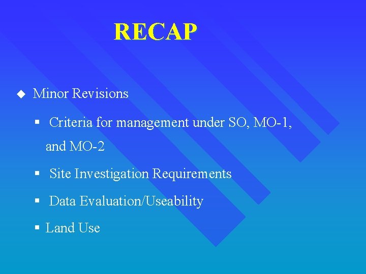 RECAP u Minor Revisions § Criteria for management under SO, MO-1, and MO-2 §