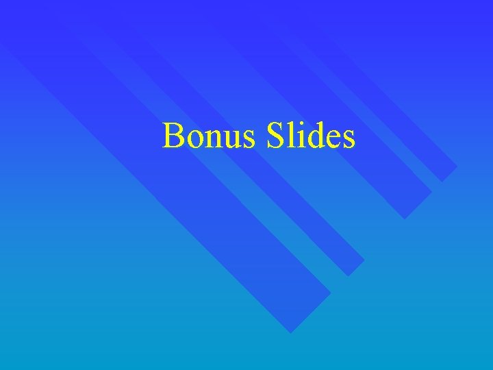 Bonus Slides 