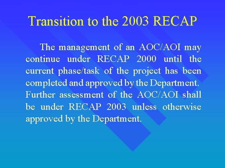 Transition to the 2003 RECAP The management of an AOC/AOI may continue under RECAP