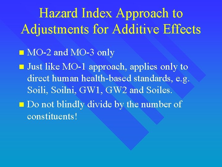 Hazard Index Approach to Adjustments for Additive Effects MO-2 and MO-3 only n Just