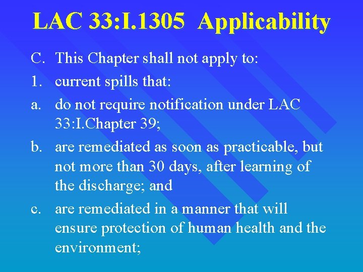 LAC 33: I. 1305 Applicability C. This Chapter shall not apply to: 1. current