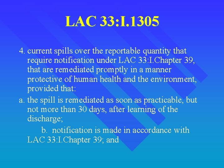 LAC 33: I. 1305 4. current spills over the reportable quantity that require notification