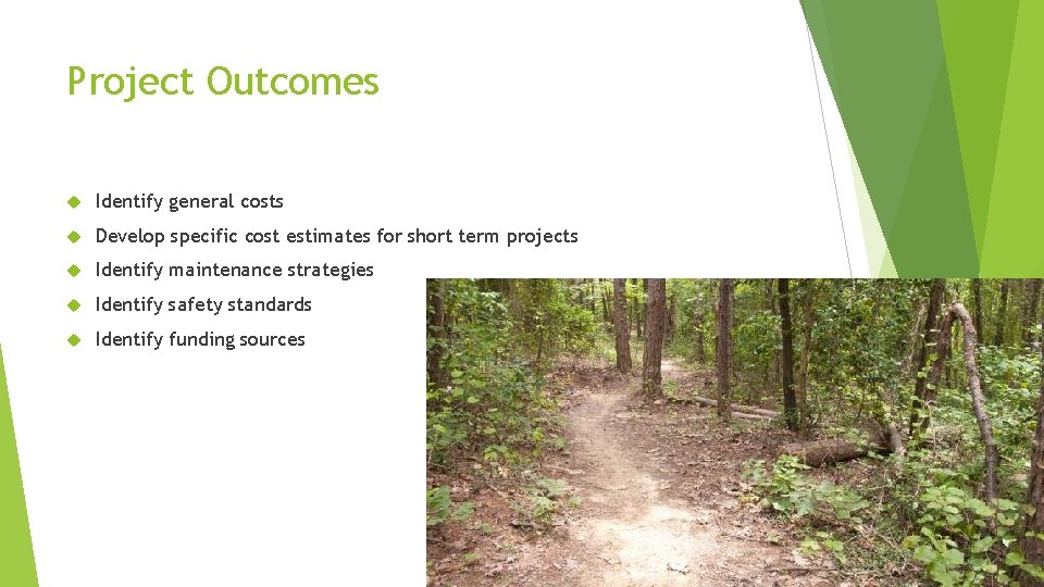 Project Outcomes Identify general costs Develop specific cost estimates for short term projects Identify