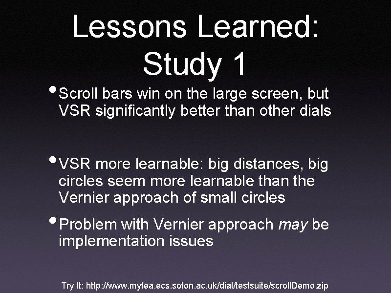 Lessons Learned: Study 1 • Scroll bars win on the large screen, but VSR